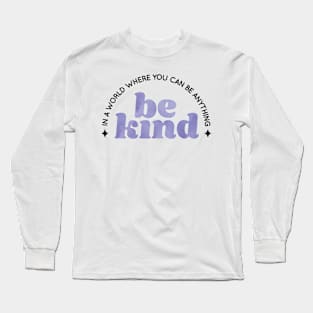 Be Kind Long Sleeve T-Shirt